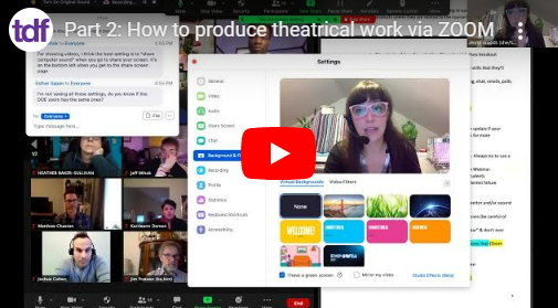 How to Produce Theatrical Work Via Zoom Part II